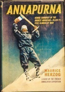 Annapurna - Maurice Herzog classical account of the first 8000 meter mountain to be climbed.